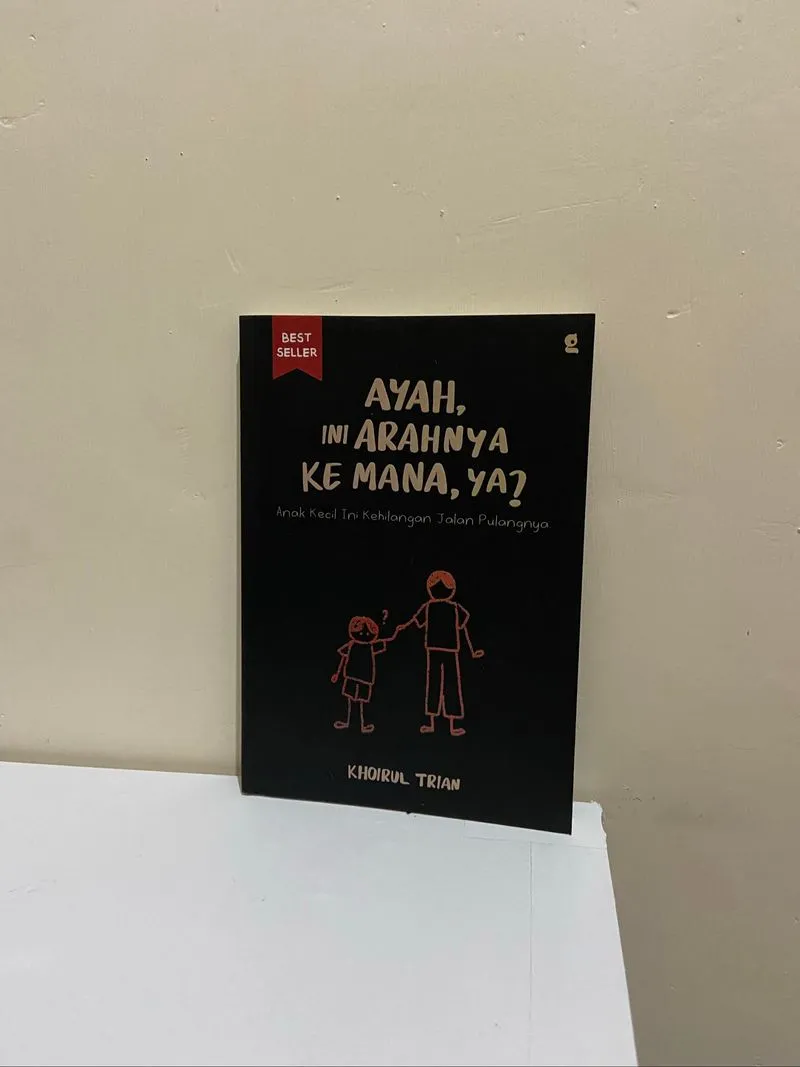 Buku ‘Ayah, Ini Arahnya Ke Mana, Ya?’ - Khoirul Trian photo 1