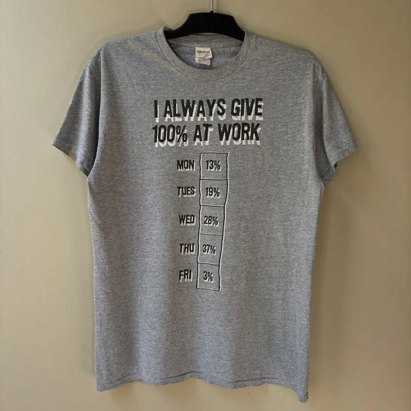 Parody Quotes FunnyTee I Always Give 100% At Work Gildan Tee photo 1