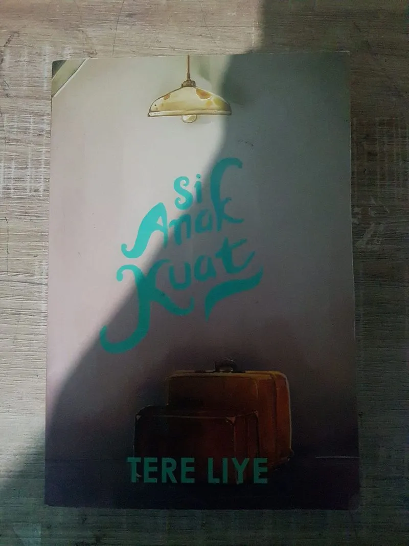 Si anak kuat by tere liye photo 1